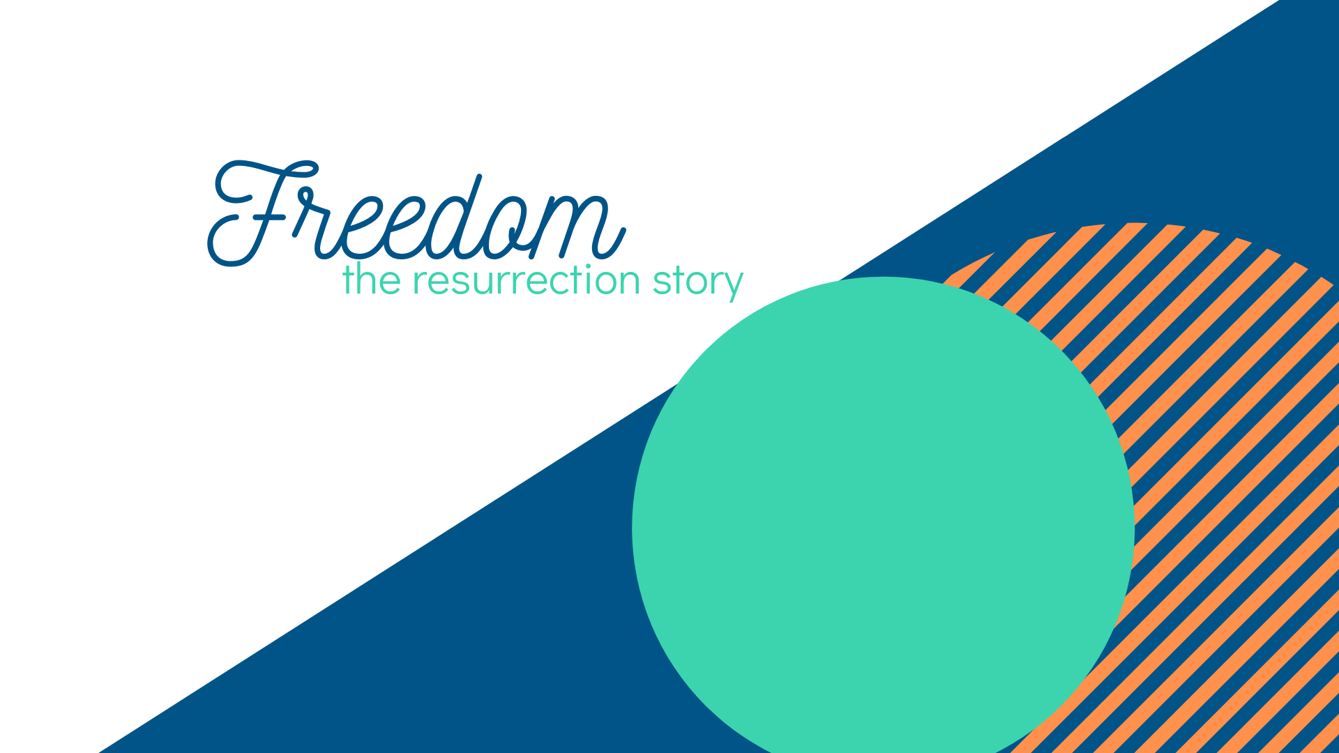 Freedom: The Resurrection Story