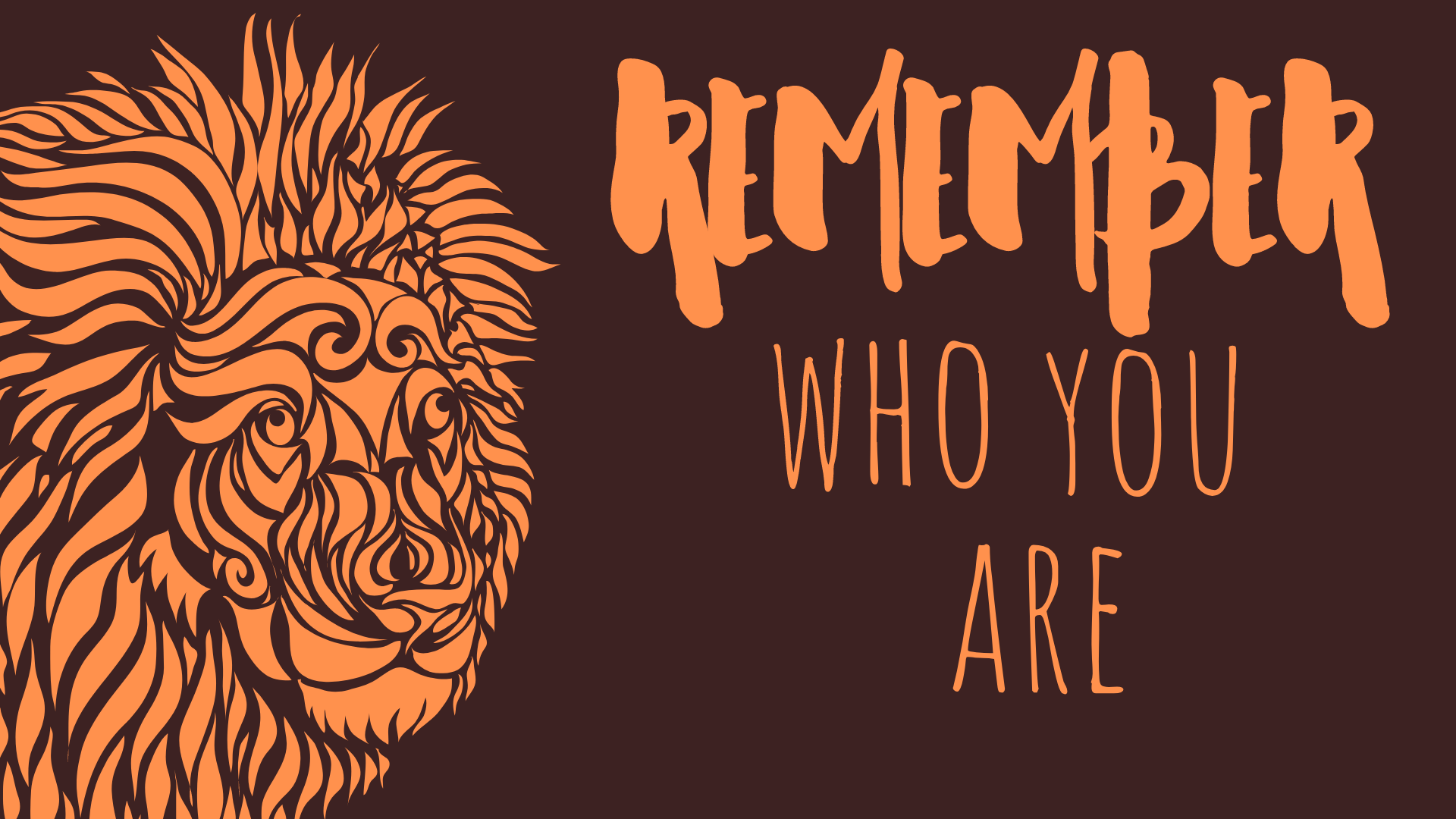 Remember Who You Are